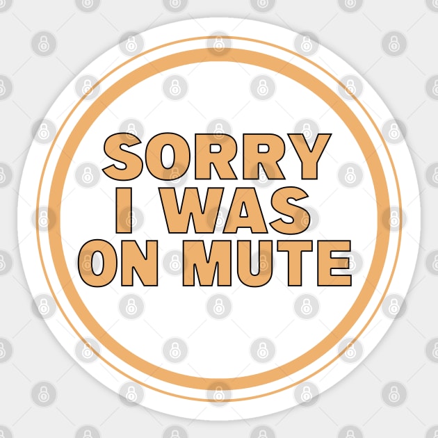 Sorry I Was on Mute Sticker by DiegoCarvalho